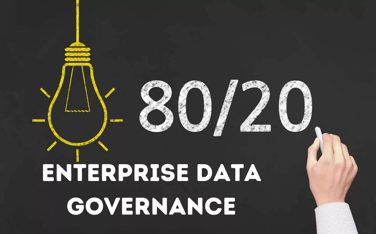 80/20 rule and enterprise data governance
