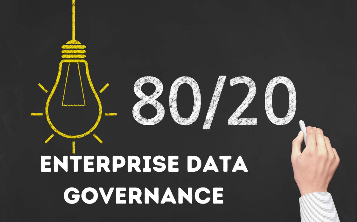 8020 rule and enterprise data governance | the data governor 80/20 rule and enterprise data governance