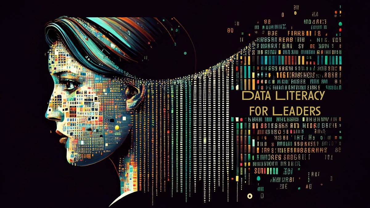 Data Literacy for Leaders: From Data Dazed to Data Driven!